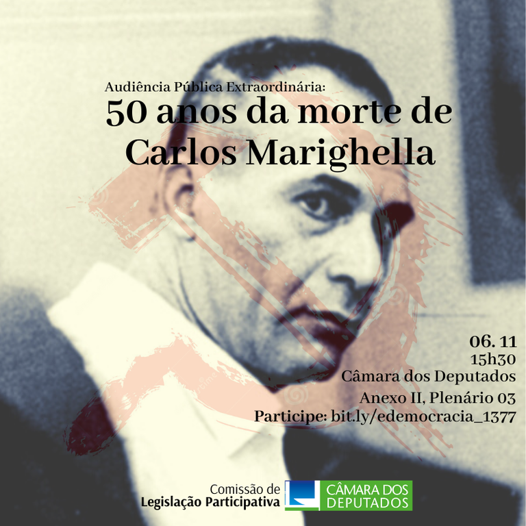 CLP faz audiência sobre 50 anos da morte de Marighella Portal da