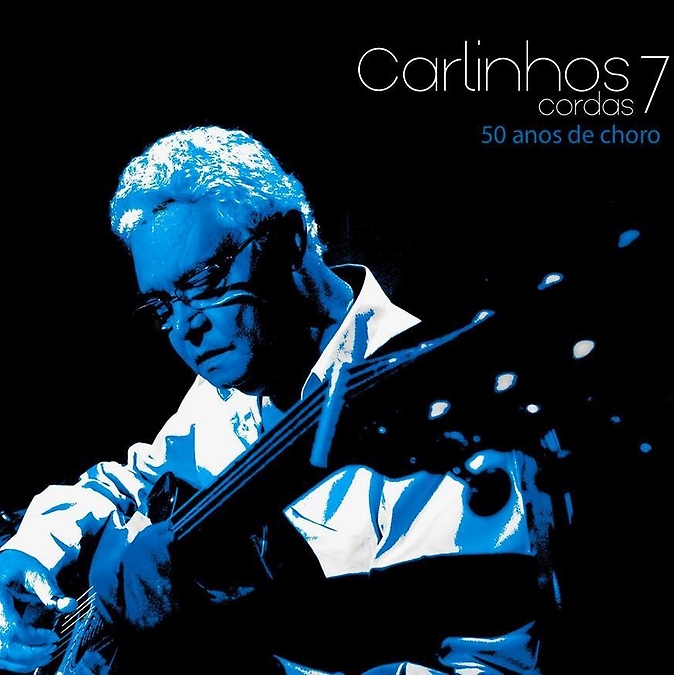 Cultura - música - CD de lançamento de Carlinhos 7 Cordas - 50 anos de choro