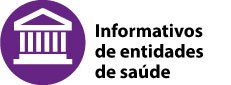 Informativos de entidades de saúde