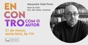 Encontro com o Autor recebe romancista Alexandre Vidal Porto