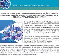 RELATOR DE ESTUDO DO CEDES E MEMBROS DA CDU REALIZAM VISITA TÉCNICA AO PARQUE TECNOLÓGICO DE ITAIPU NO DIA 2/9