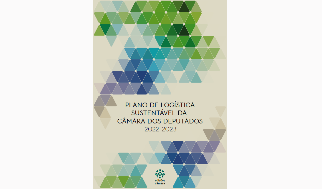 Câmara dos Deputados lança 3ª edição do Plano de Logística Sustentável