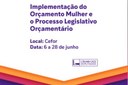Lançamento do curso "Implementação do Orçamento Mulher e o Processo Legislativo Orçamentário"