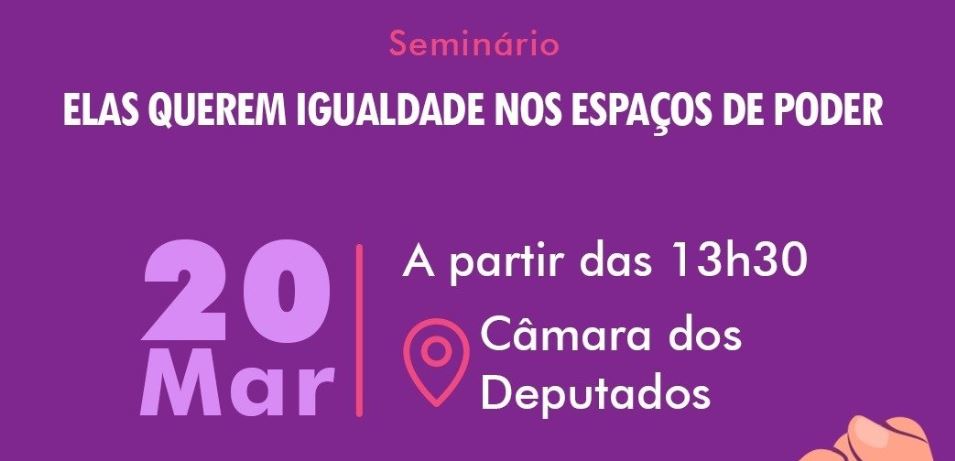 Seminário Elas Querem Igualdade Nos Espaços de Poder