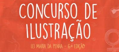 6ª Edição do Concurso de Ilustrações sobre a Lei Maria da Penha