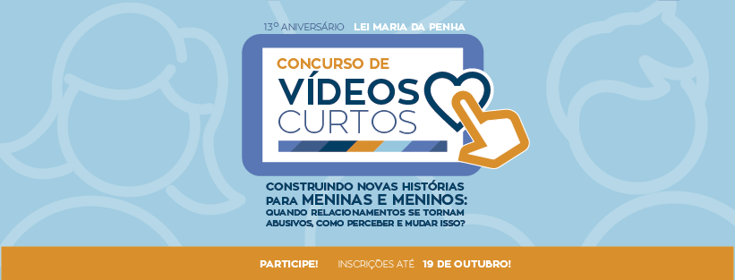 7º CONCURSO DE VÍDEOS CURTOS SOBRE A LEI MARIA DA PENHA