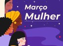 Confira a Programação do “Março Mulher”