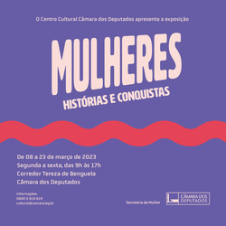 Exposição na Câmara apresenta trajetória de conquistas das mulheres