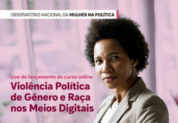 ONMP lança curso online sobre Violência Política nos Meios Digitais