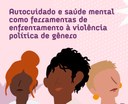 ONMP publica cartilha e videocasts sobre violência política e saúde mental para o projeto Entre Nós, Candidatas