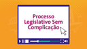 Processo legislativo sem complicação - Aulive PJB 2020