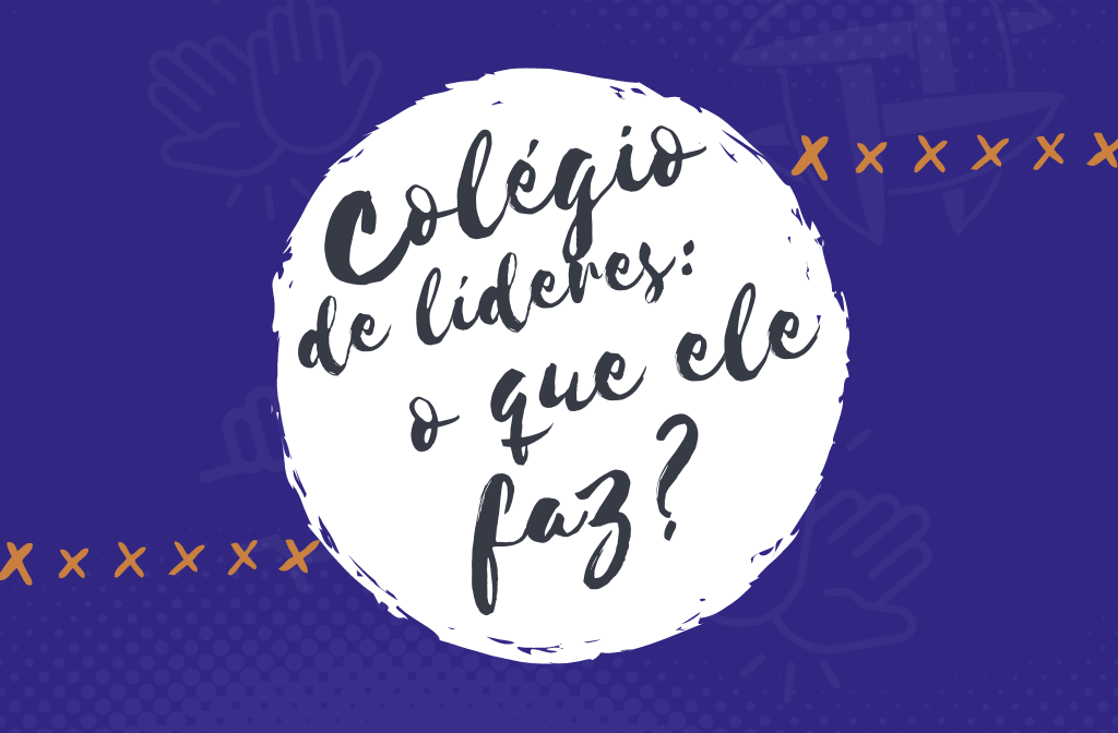Colégio de líderes: o que ele faz?