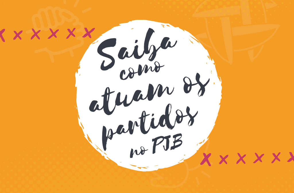 Saiba como atuam os partidos no PJB