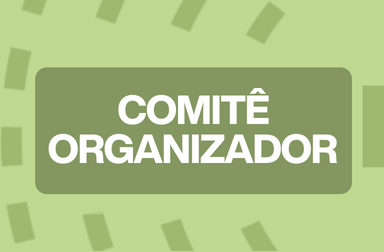 Conheça o Comitê Organizador do Seminário de Educação Legislativa e XII Jornada de Pesquisa e Extensão 