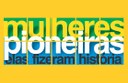 Mulheres Pioneiras: Elas Fizeram História