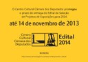EDITAL 2013/14 - Centro Cultural da Câmara dos Deputados
