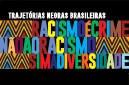 (Re)existir no Brasil: Trajetórias Negras Brasileiras