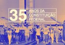 35 anos da Constituição Federal