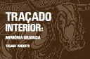 Traçado interior: memória gravada