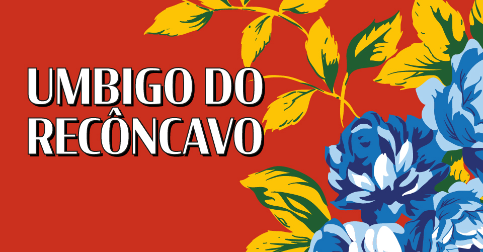 Umbigo do Recôncavo: Tradições culturais na Bahia