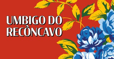 Umbigo do Recôncavo: Tradições culturais na Bahia