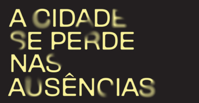 Exposição A Cidade se Perde nas Ausência ___ destaque