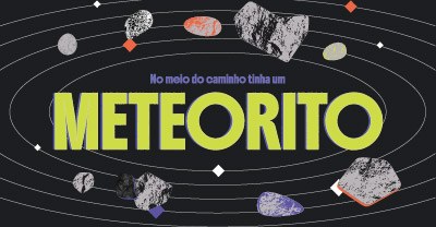 Exposição Meteoritos ___ destaque