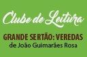 Clube de Leitura - Grande Sertão: Veredas, de Guimarães Rosa