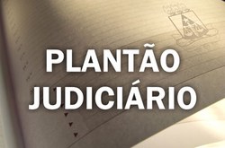 CCJC aprova definição de temas que podem ser analisados em plantão judiciário