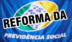 Relator recomenda à CCJC a aprovação da reforma da Previdência