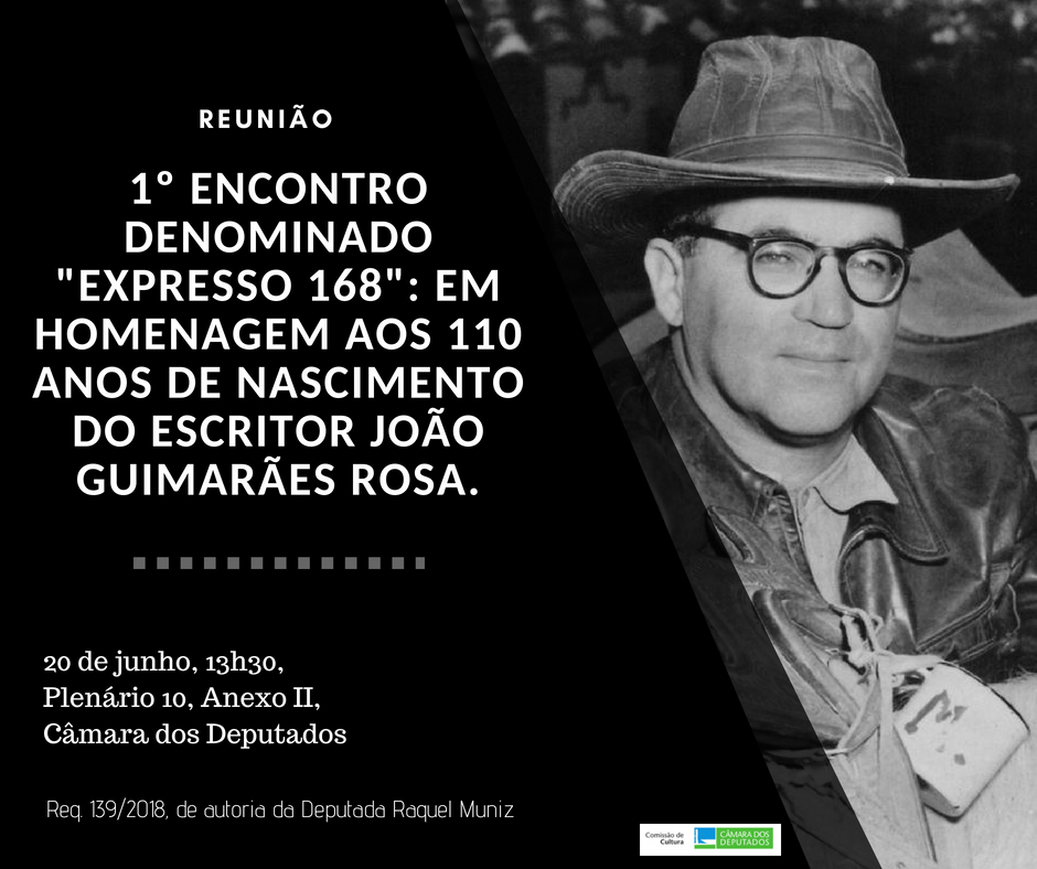 1º "Expresso 168": homenagem aos 110 anos do nascimento do escritor mineiro João Guimarães Rosa.