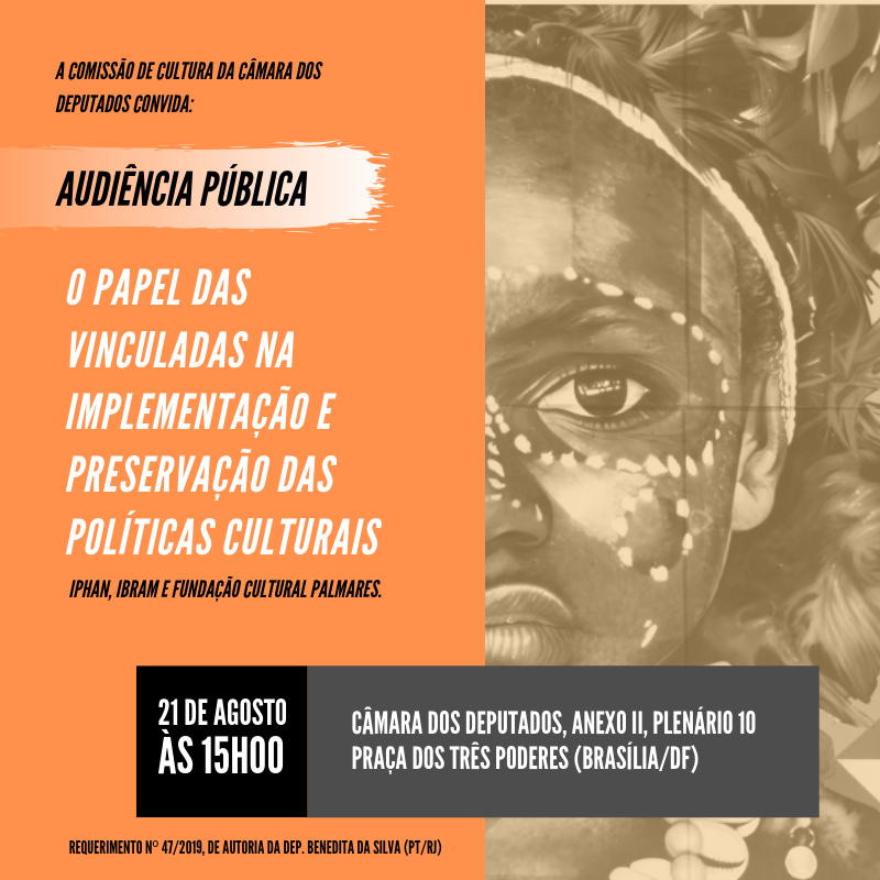 21/09/2019 - Audiência Pública "O papel das vinculadas na implementação e preserv. das Pol. Culturais"
