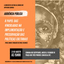 21/09/2019 - Audiência Pública "O papel das vinculadas na implementação e preserv. das Pol. Culturais"