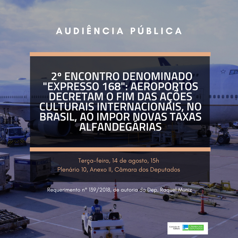 4º "EXPRESSO 168": Aeroportos decretam o fim das ações culturais internacionais no Brasil ao impor novas taxas alfandegárias