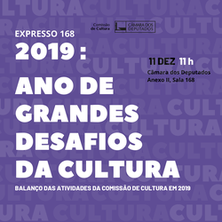 Expresso 168 - Balanço das atividades da Comissão de Cultura em 2019.