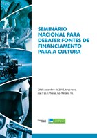 Seminário Nacional para debater "Fontes de Financiamento da Cultura" - dia 29 de Setembro – terça-feira, das 9h às 17h, no Plenário 10.