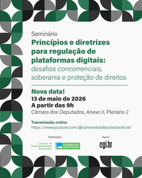 Nova data - Evento "Princípios e diretrizes para regulação de plataforma digitais" 