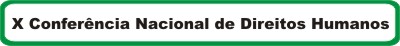 X Conferência Nacional de Direitos Humanos