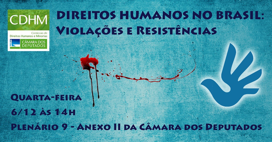 CDHM debate situação dos Direitos Humanos no Brasil