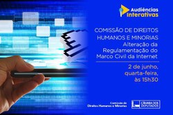 CDHM debaterá proposta de alteração da regulamentação do Marco Civil da Internet 