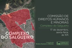 CDHM e Comissão de Direitos Humanos de São Gonçalo vão realizar seminário sobre situação do Complexo do Salgueiro