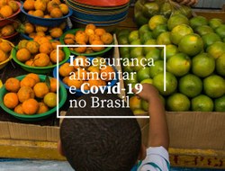 Confira pesquisa sobre fome e Covid-19