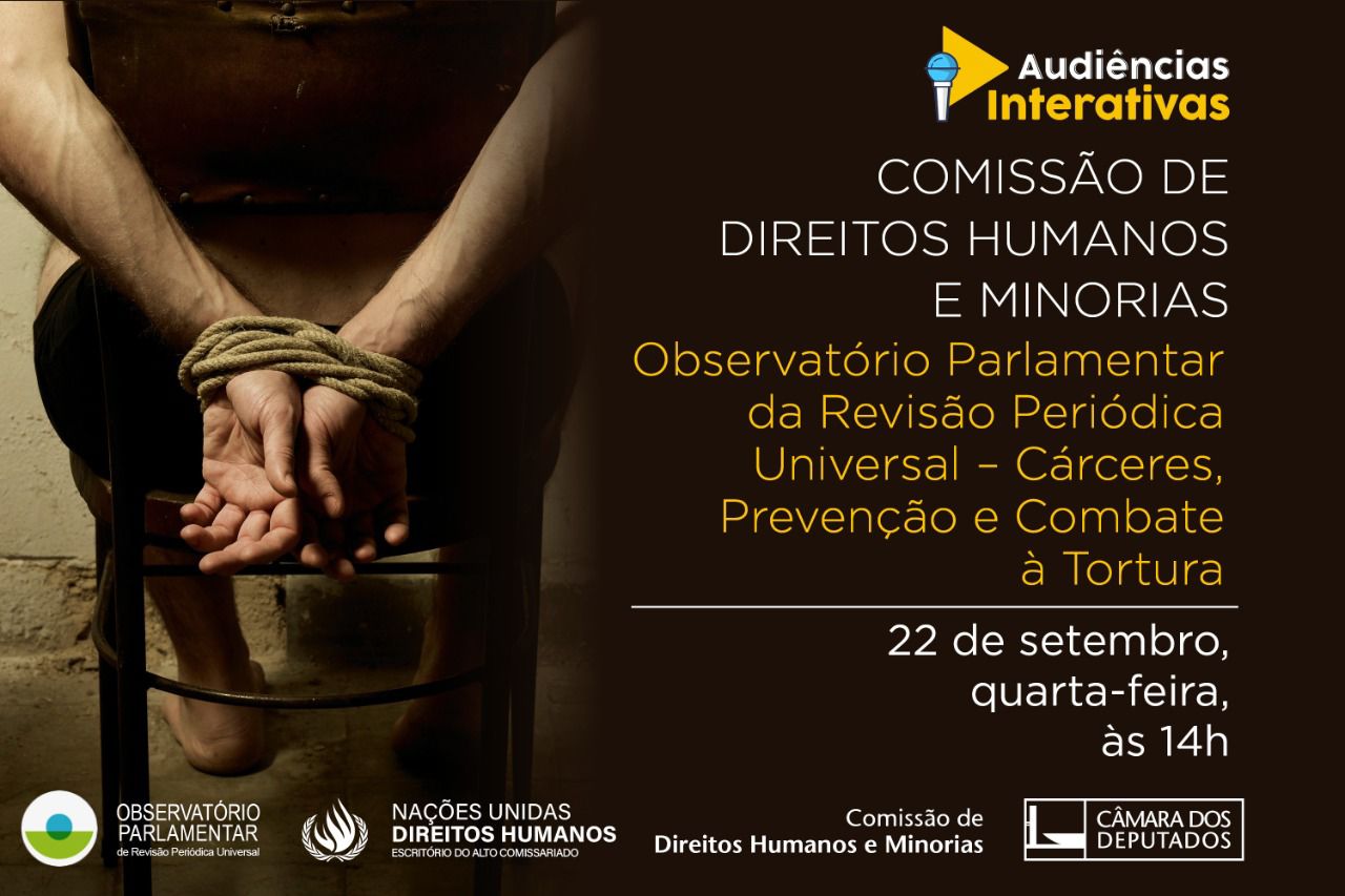 Observatório Parlamentar da RPU verificará situação de cárceres e de combate à tortura no Brasil 