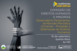 Observatório Parlamentar RPU examinará evolução da proteção a defensores de direitos humanos