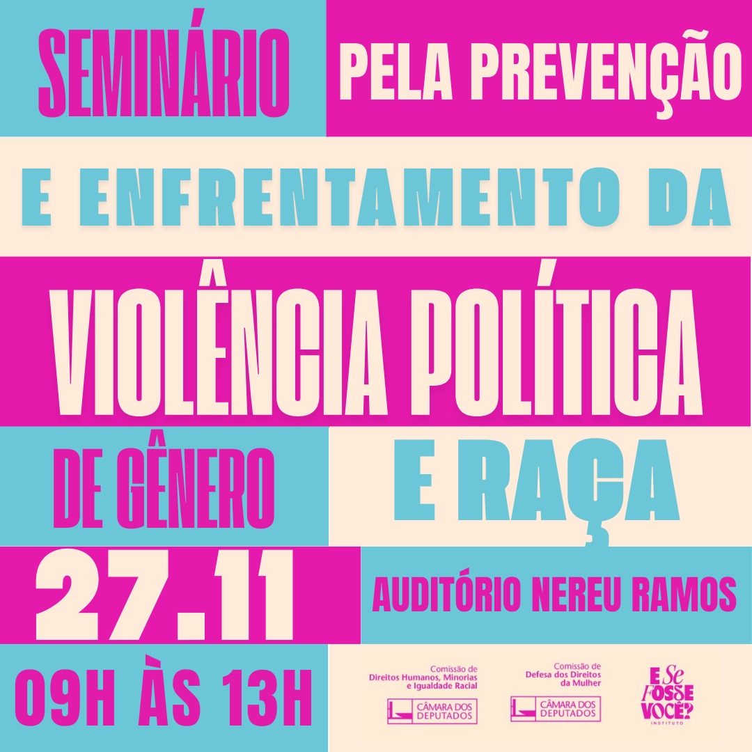 Seminário na Câmara discute enfrentamento à violência política de gênero e raça