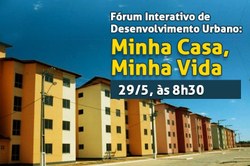 CDU oferece Fórum Interativo sobre o “Minha Casa, Minha Vida” 