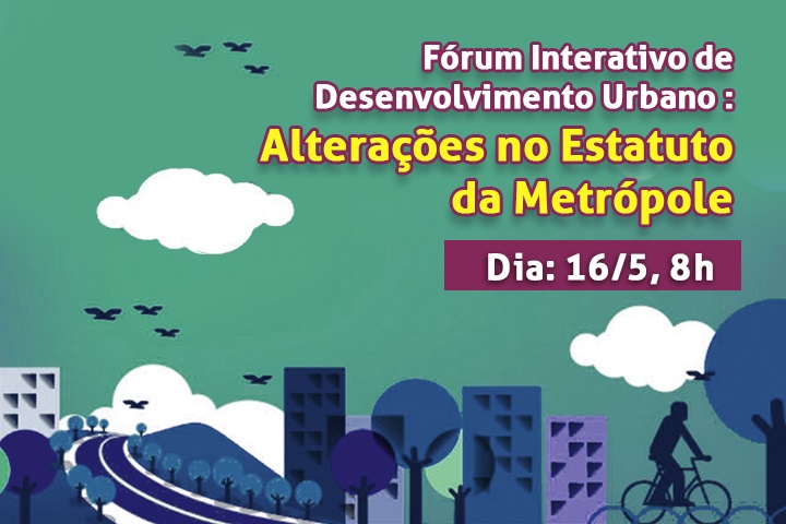 CDU promove fórum interativo para debater o Estatuto da Metrópole