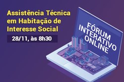 Fórum Interativo abordará assistência técnica em habitação de interesse social