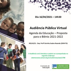 Participe da Audiência Pública, em 16/04/21, para apresentação da Agenda da Educação - Propostas para o biênio 2021-2022