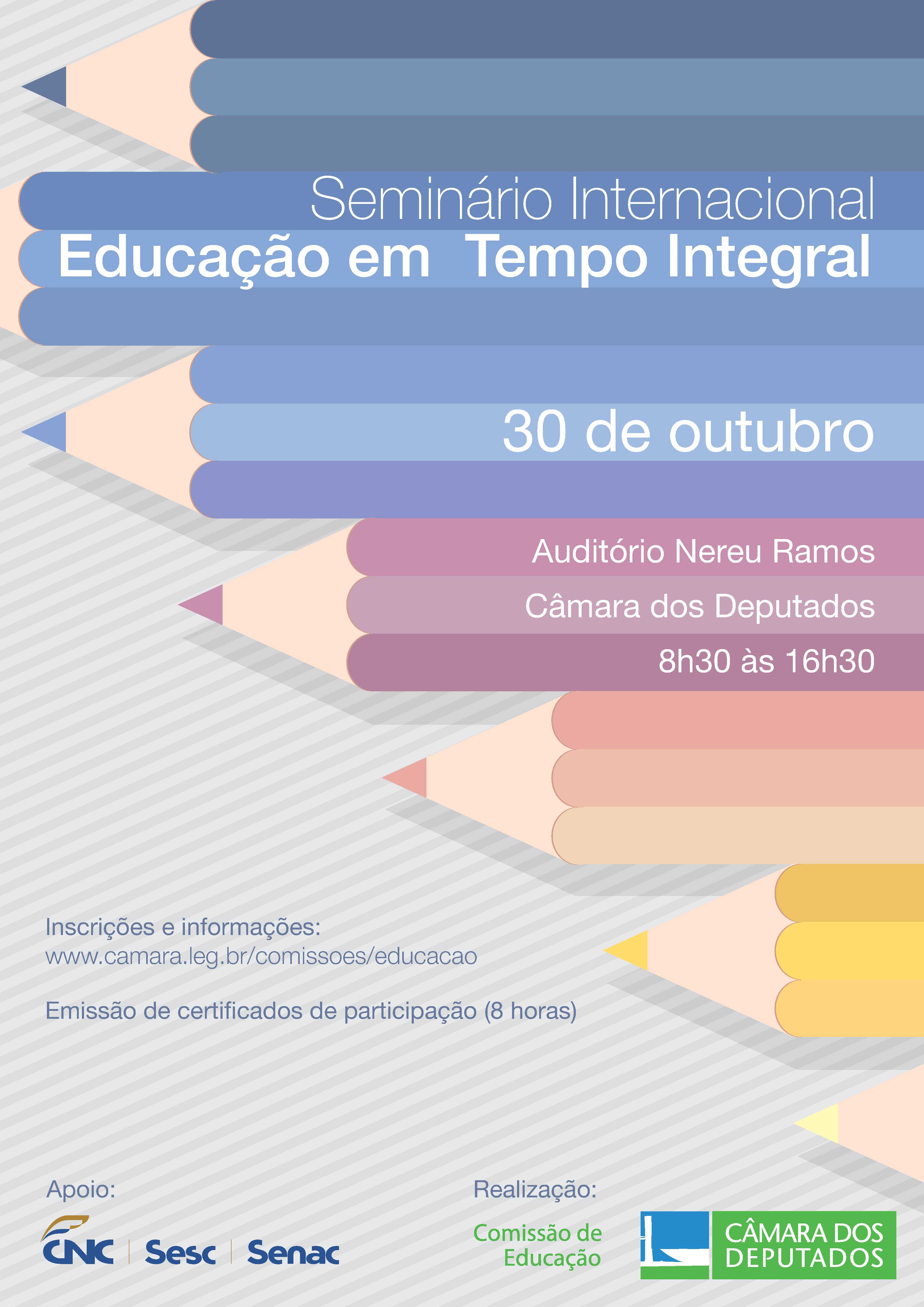 Comissão de Educação realiza Seminário Internacional de Educação em Tempo Integral